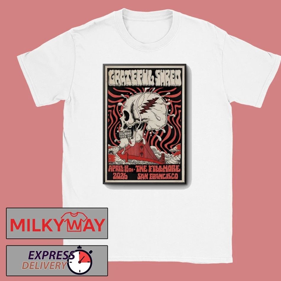 Grateful Shred April 18 2026 In San Francisco CA Poster shirt