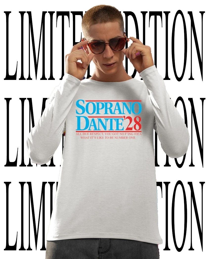 Soprano Dante 2028 all due respect you got no fing idea what its shirt