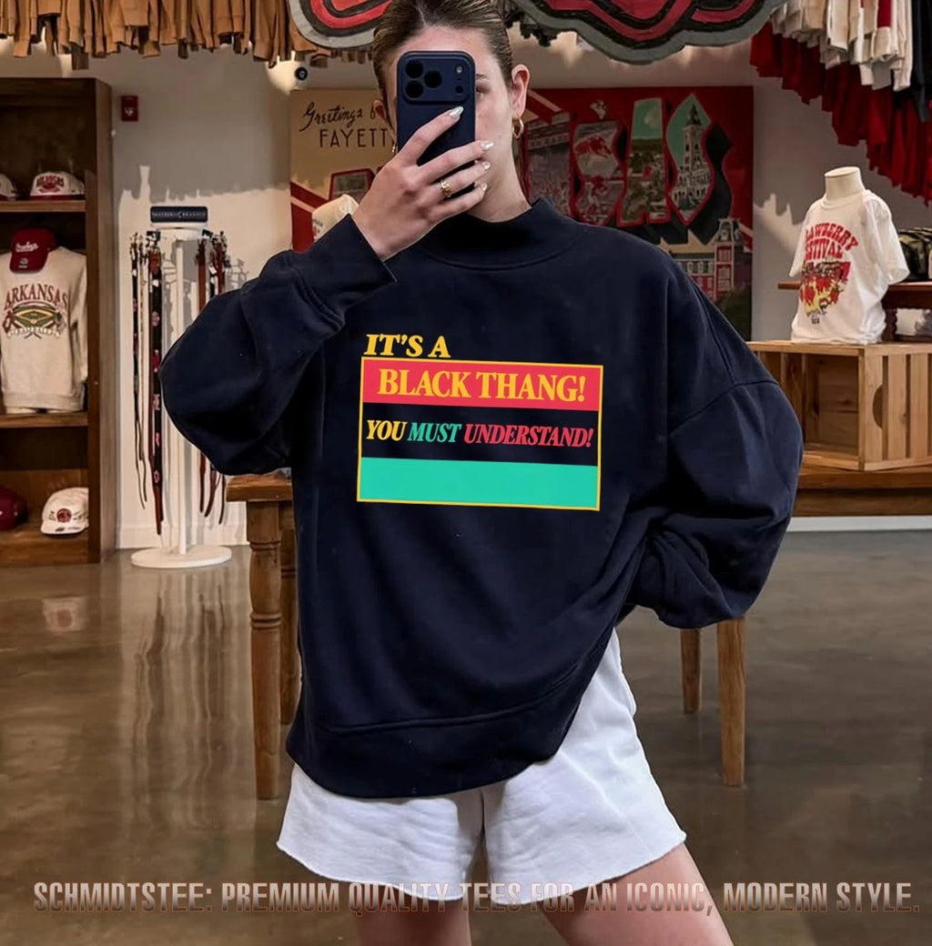 It’s a Black Thang You Must Understand shirt