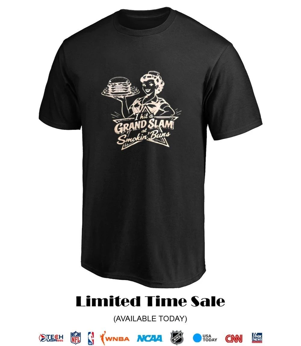 I hit a Grand Slam at Smokin’ Buns shirt