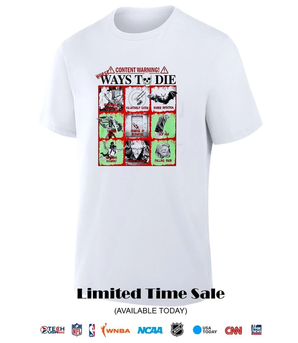 Content warning ways to die shirt