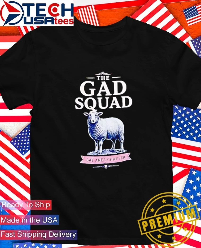 The Gad Squad Bay Area Chapter shirt