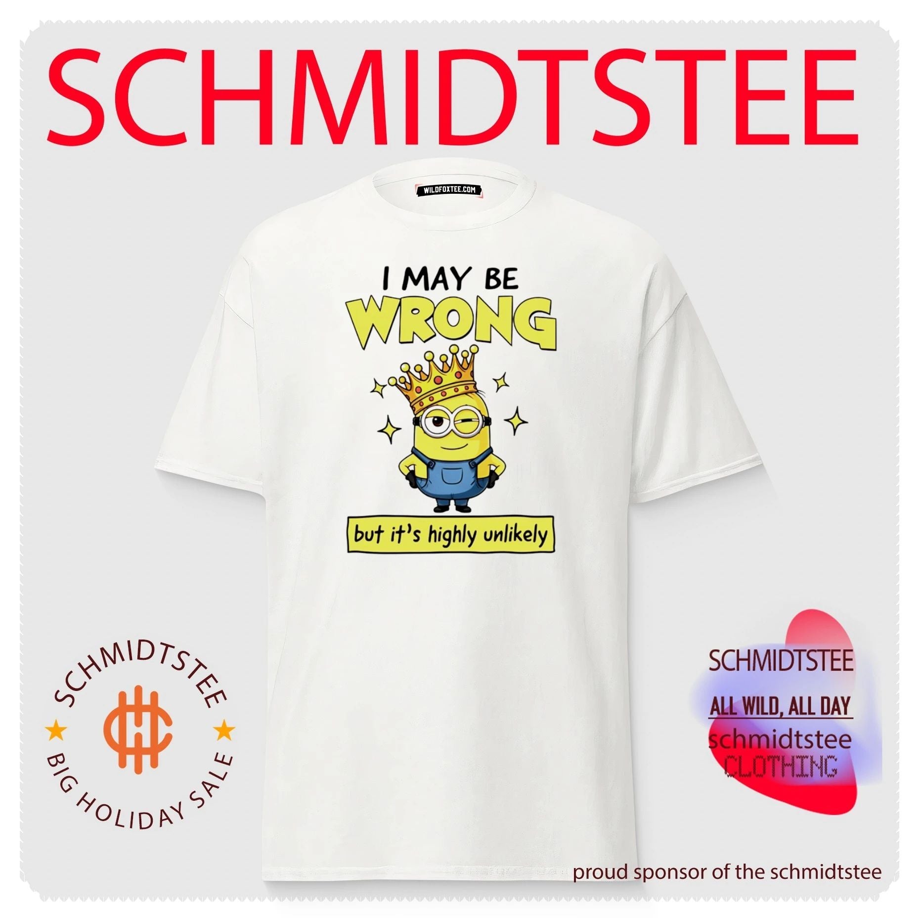 I may be wrong but it’s highly unlikely Minion King shirt