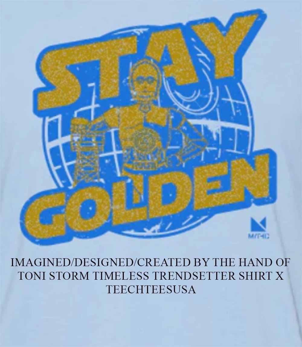 Stay Golden C3PO shirt