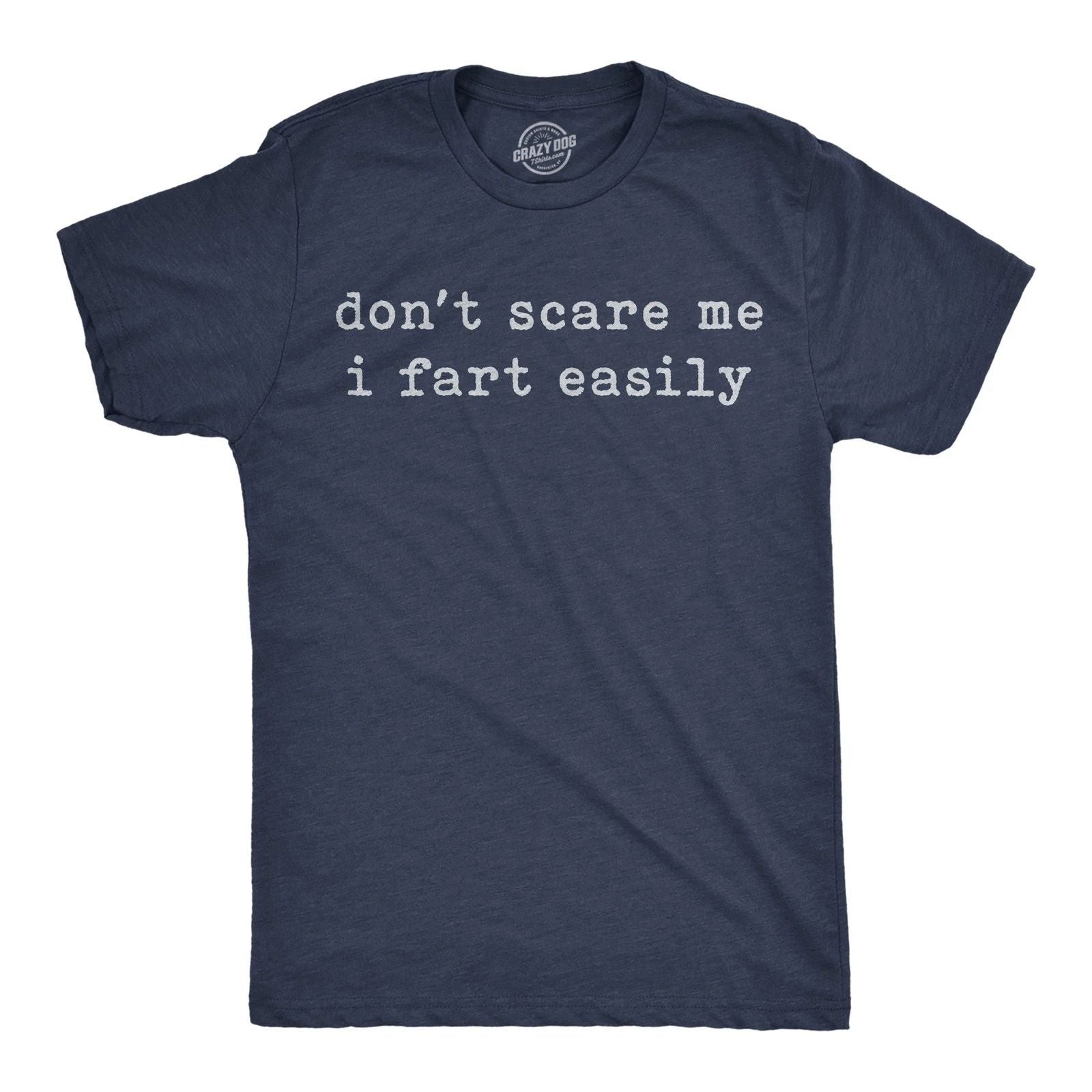 Mens Funny T Shirts Dont Scare Me I Fart Easily Sarcastic Joke Graphic Novelty
