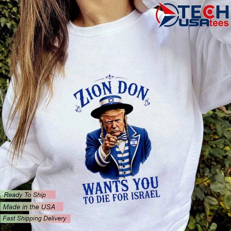 Zion Don wants you to die for Israel shirt