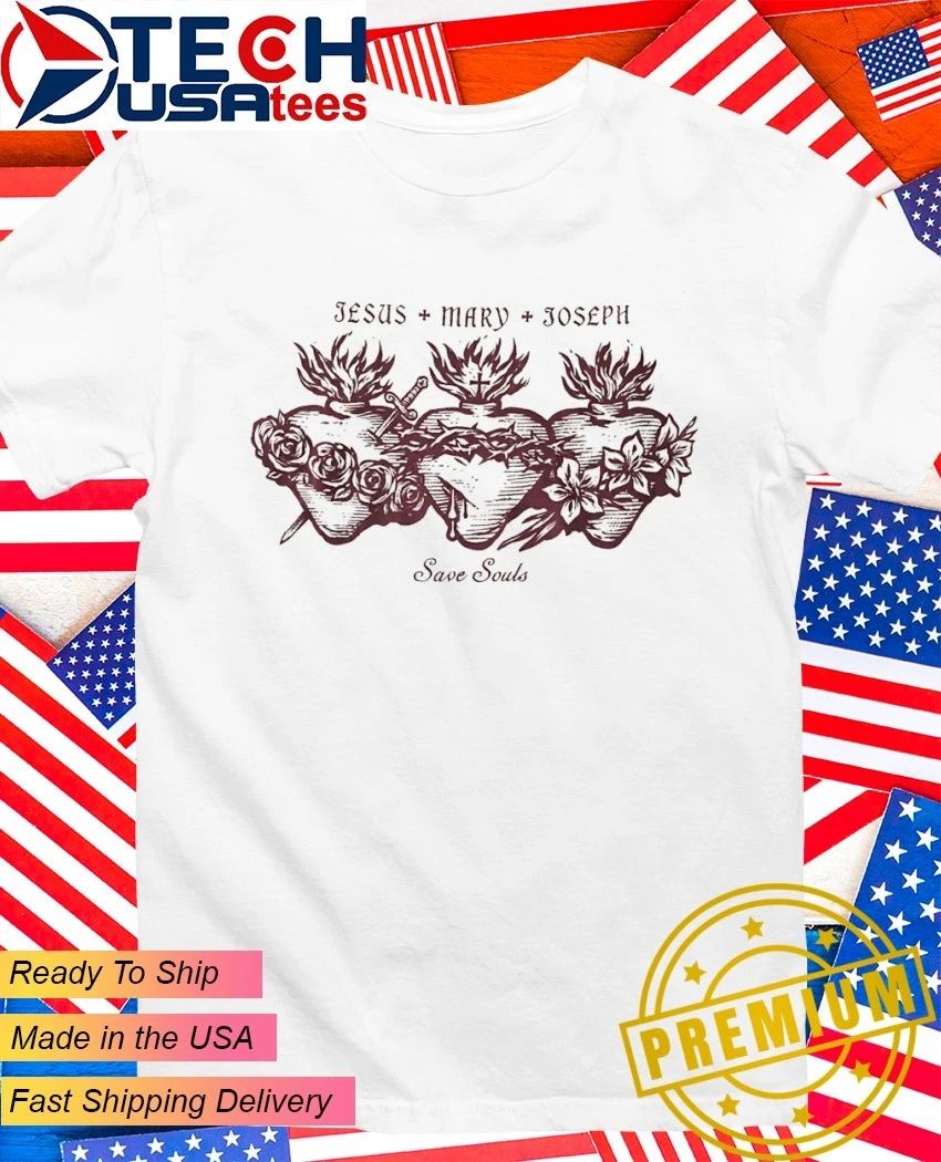 Jesus Mary Joseph save souls shirt