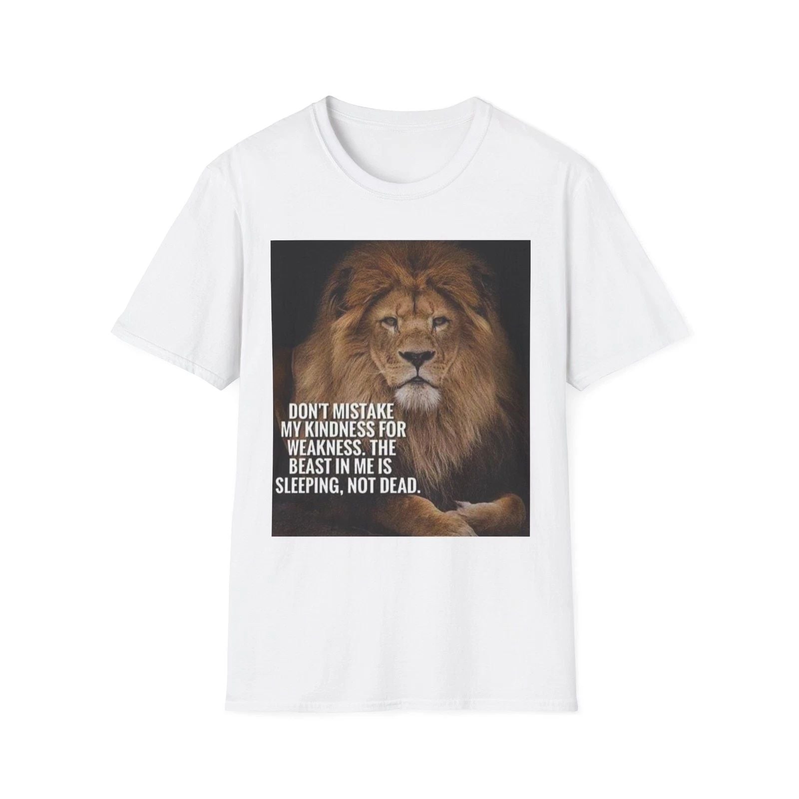 Lion Portrait Don't Mistake My Kindness For Weakness T-Shirt | Fierce Quote