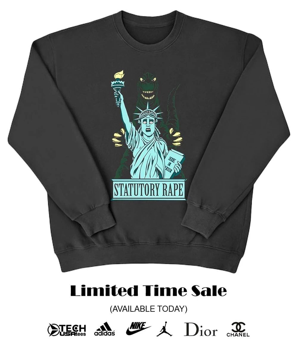 Statutory Rape Statue of Liberty and Godzilla shirt