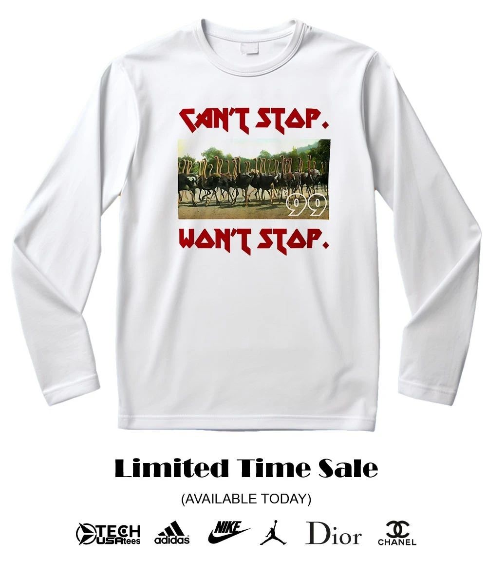 99 SJP Ostrich can’t stop won’t stop shirt