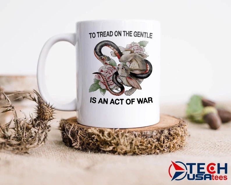 Snake and Rabbit to tread on the gentle is an act of war shirt