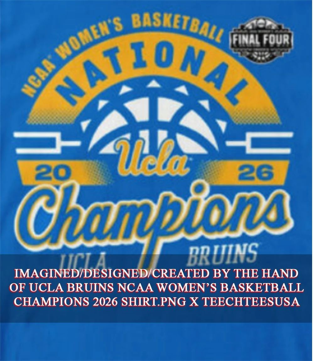 UCLA Bruins NCAA Women’s Basketball Champions 2026 shirt