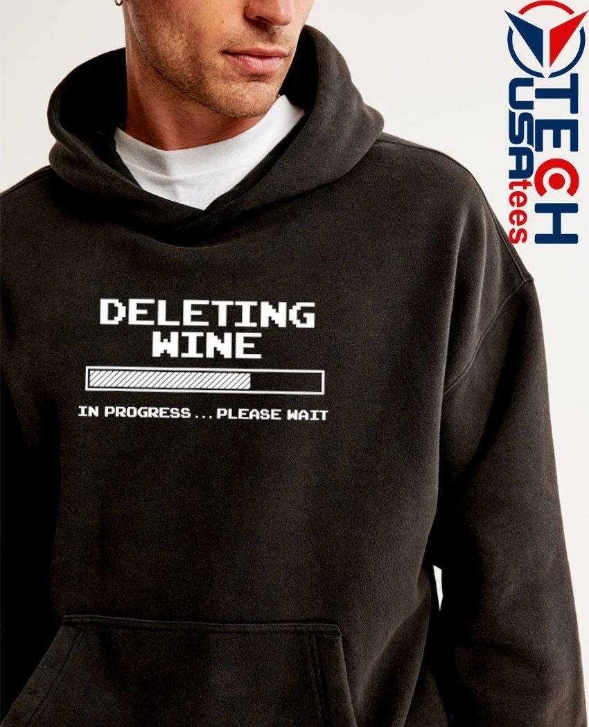 Deleting Wine in progress please wait shirt