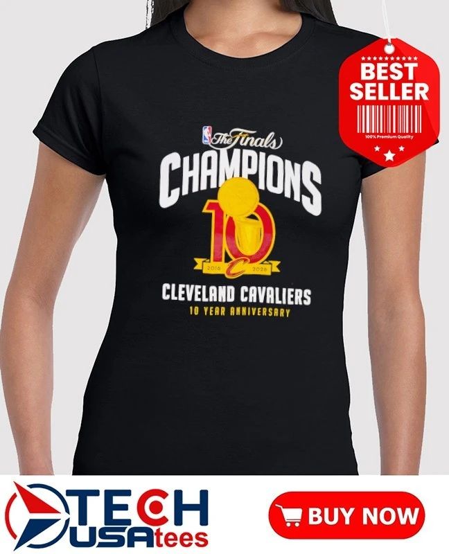 The Finals Champions 2016-2026 Cleveland Cavaliers 10 Year Anniversary shirt