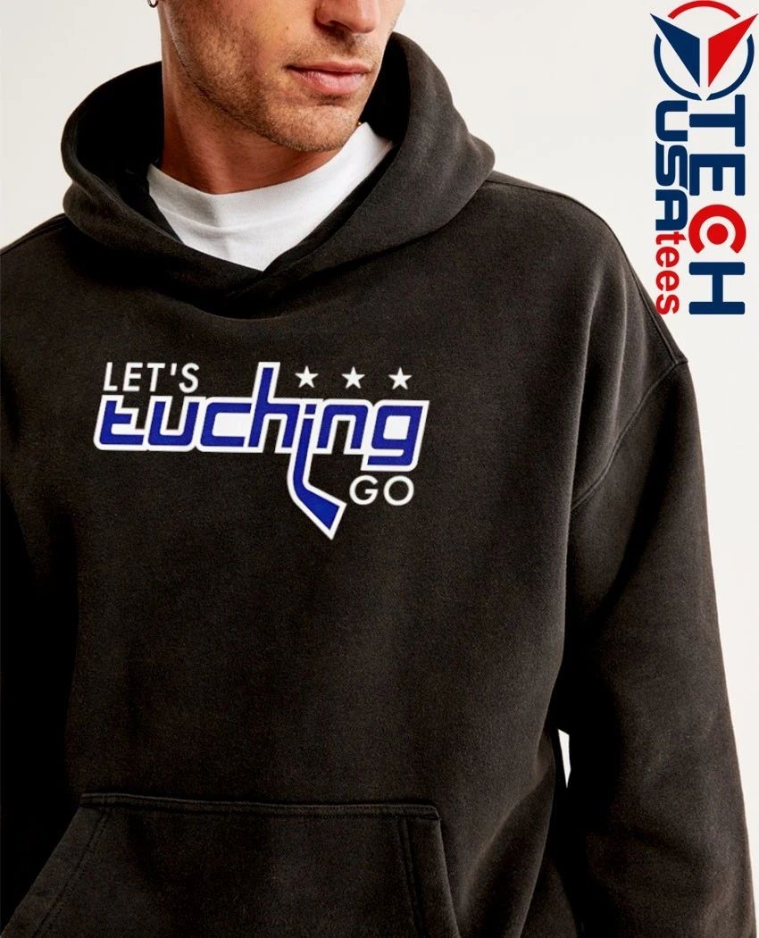Alex Tuch Washington Capitals Hockey Let’s Tuching Go shirt
