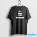 Its Butt Stuff Saturday Tshirts Sweater