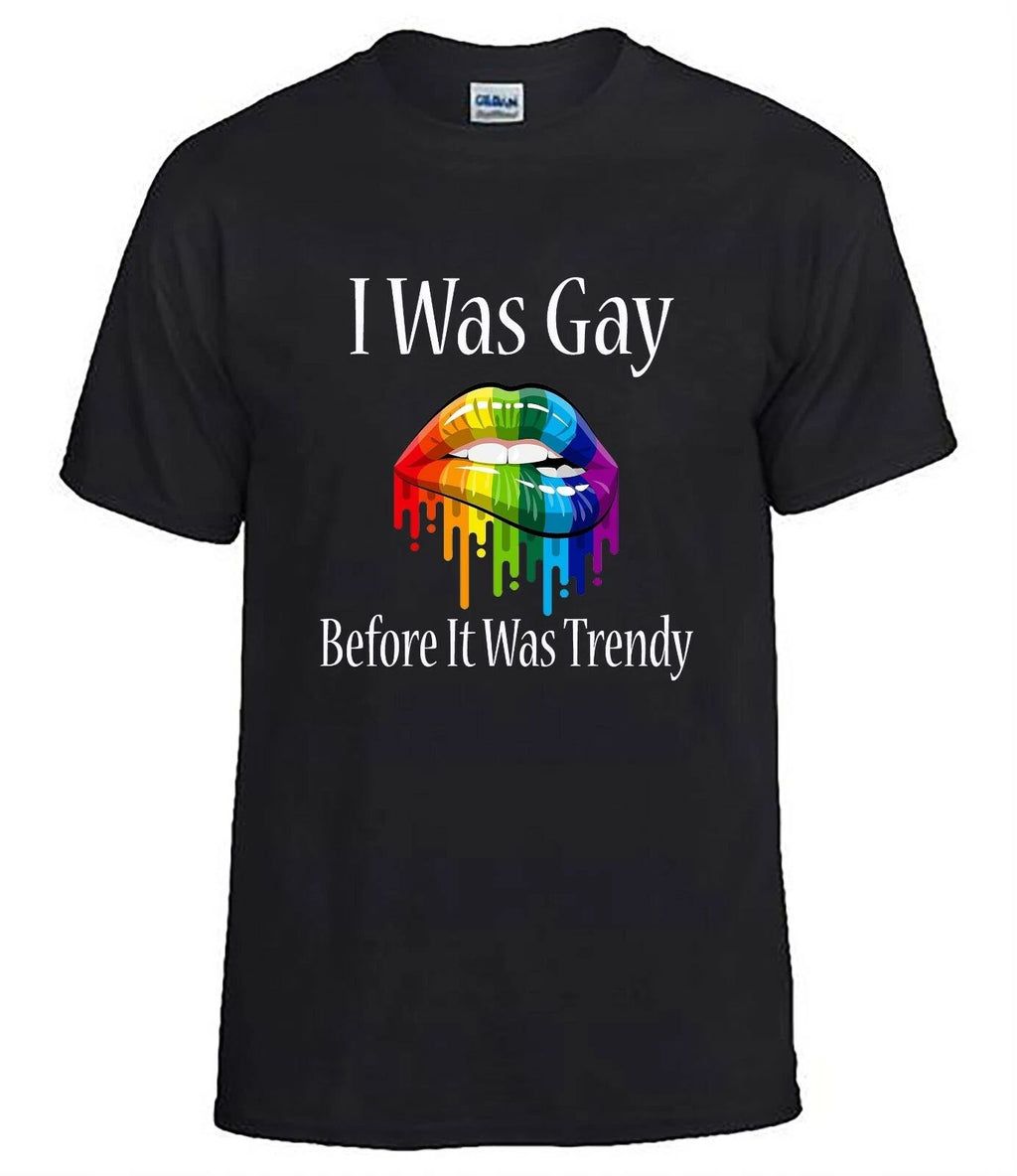 I Was Gay Before It Was Trendy, Gay Pride T-Shirt Rainbow Lips Design