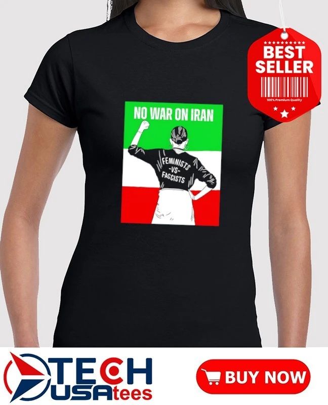 No War On Iran Feminists vs Fascists shirt