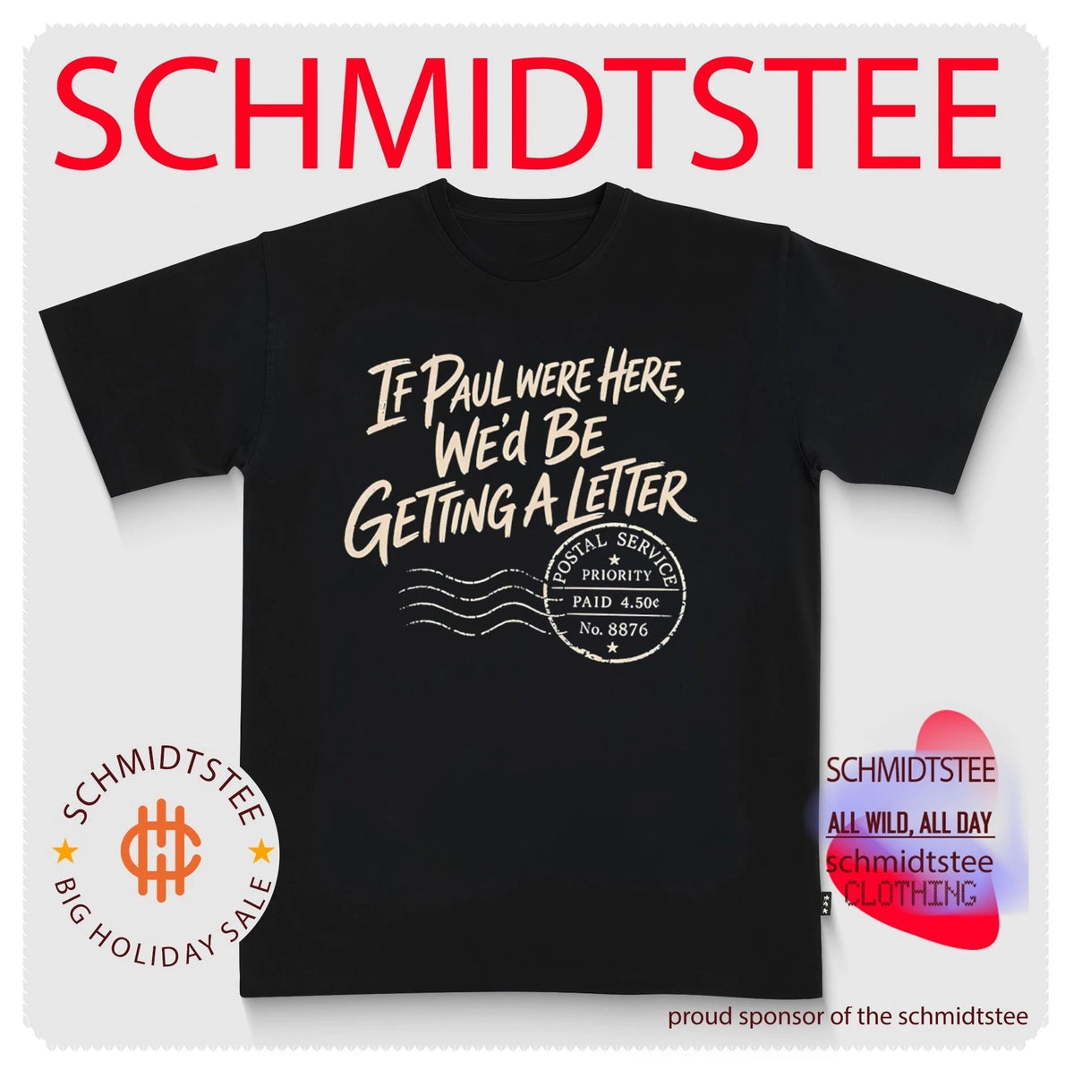 If Paul Were Here We Would Be Getting a Letter shirt