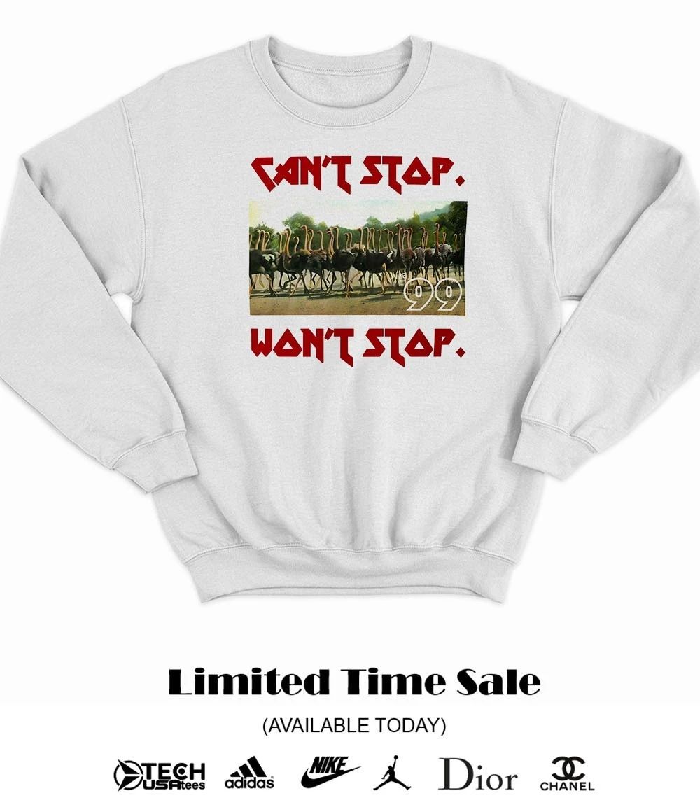 99 SJP Ostrich can’t stop won’t stop shirt