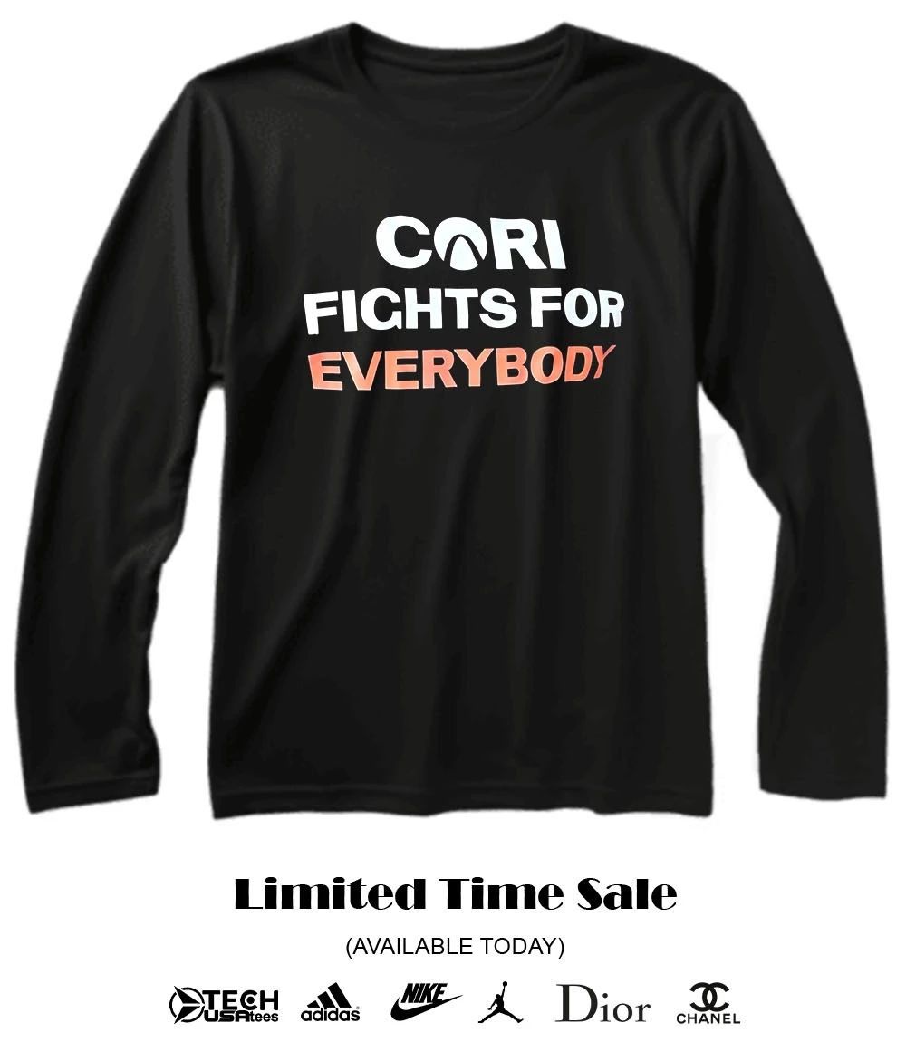 Cori Fights for everybody shirt