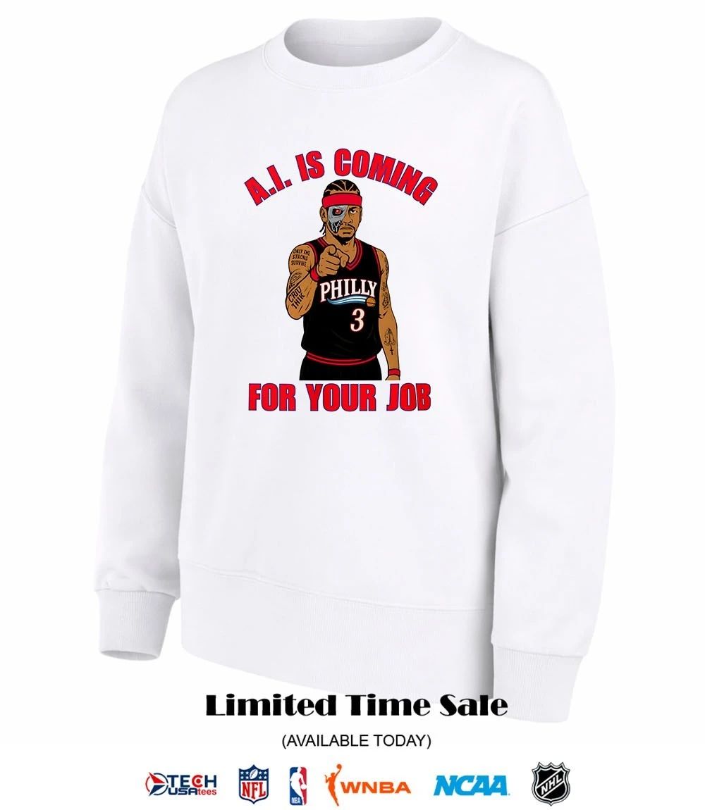 A.I. is coming for your job Allen Iverson Philadelphia 76ers shirt