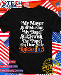 My mayor still muslim my bagel still jewish Knicks in 5 shirt
