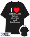 I love immigrants tylenol abortion and Bad Bunny shirt by punkwithacamera