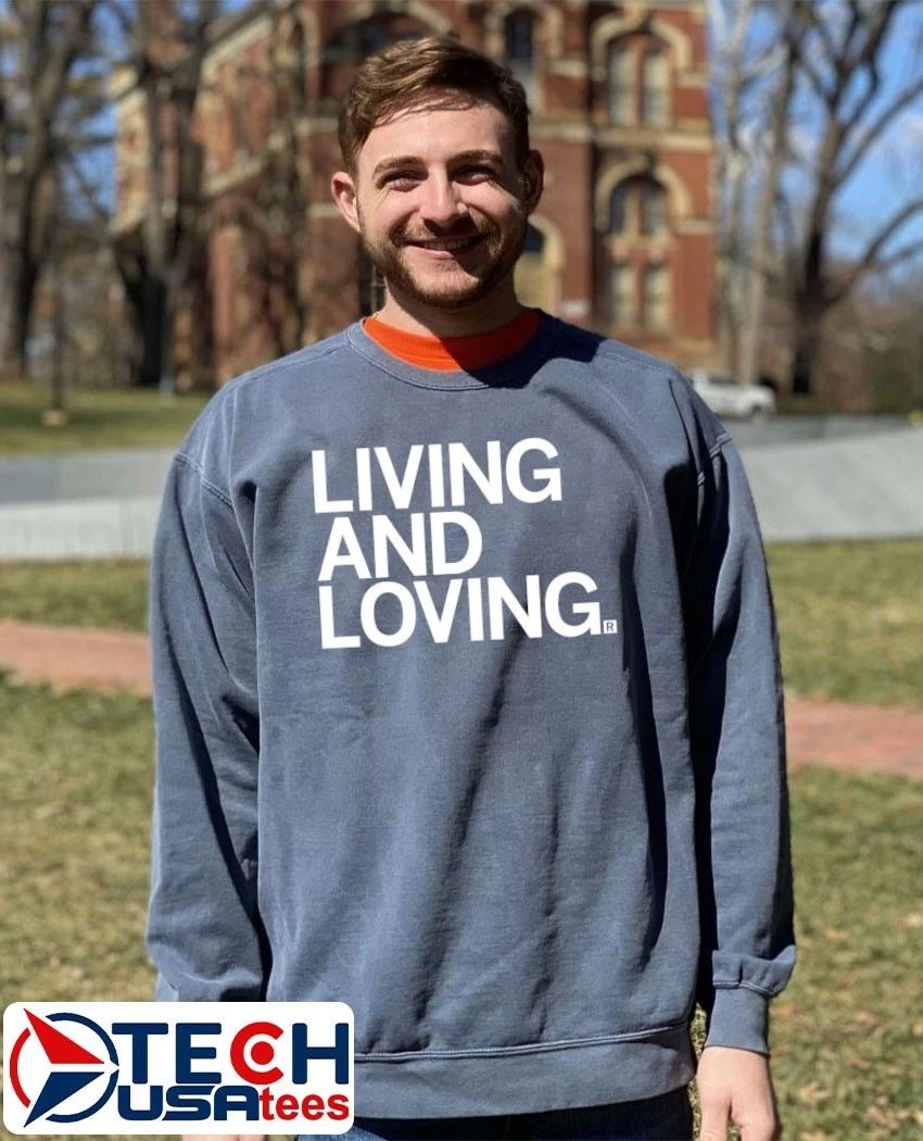 Living and loving shirt