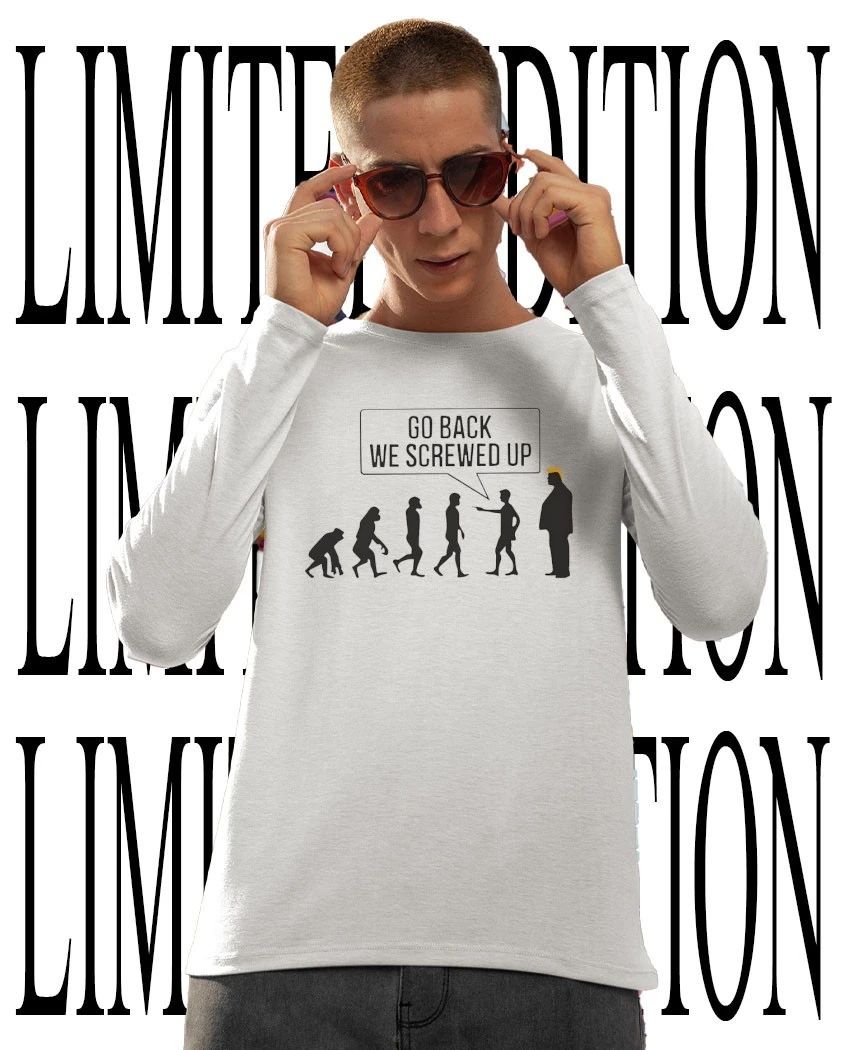 Go Back We Screwed Up Evolution Donald Trump Parody shirt