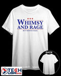Whimsy and rage but mostly rage shirt