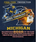 Final Four and Frozen Four 2026 goes through Michigan Wolverines shirt
