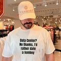 Data Center no thanks I’d rather date a femboy shirt