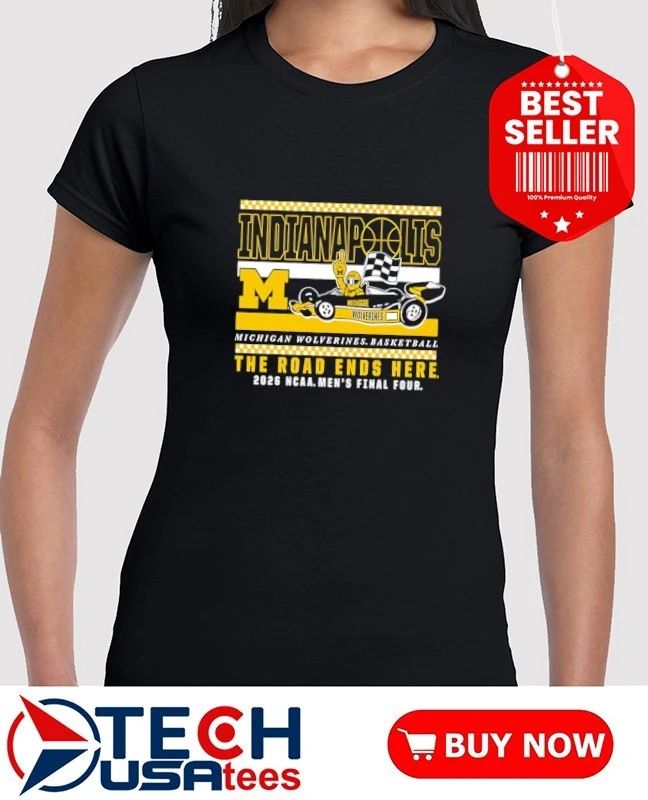 Michigan Wolverines 2026 NCAA Men’s Basketball Final Four Bound Bus The Road Ends Here shirt