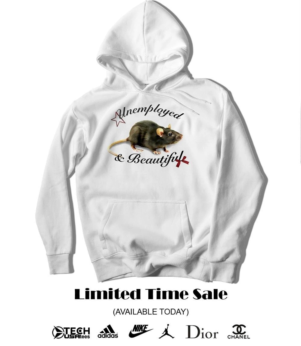 Unemployed and beautiful rat shirt