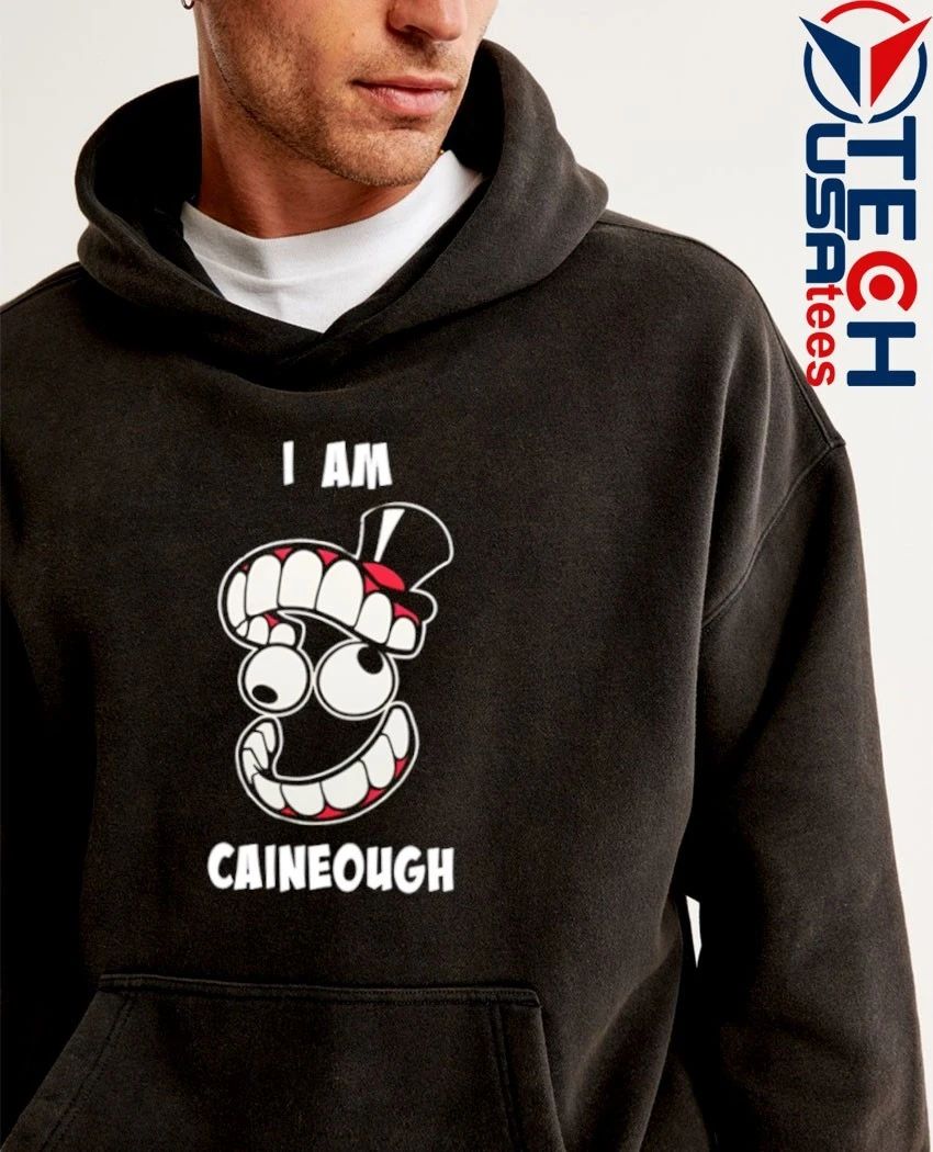 I am caineough shirt