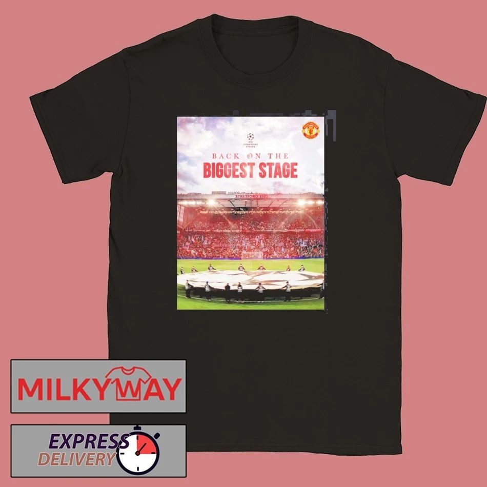 Manchester United Back On The Biggest Stage UEFA Champion League Qualified T-Shirt