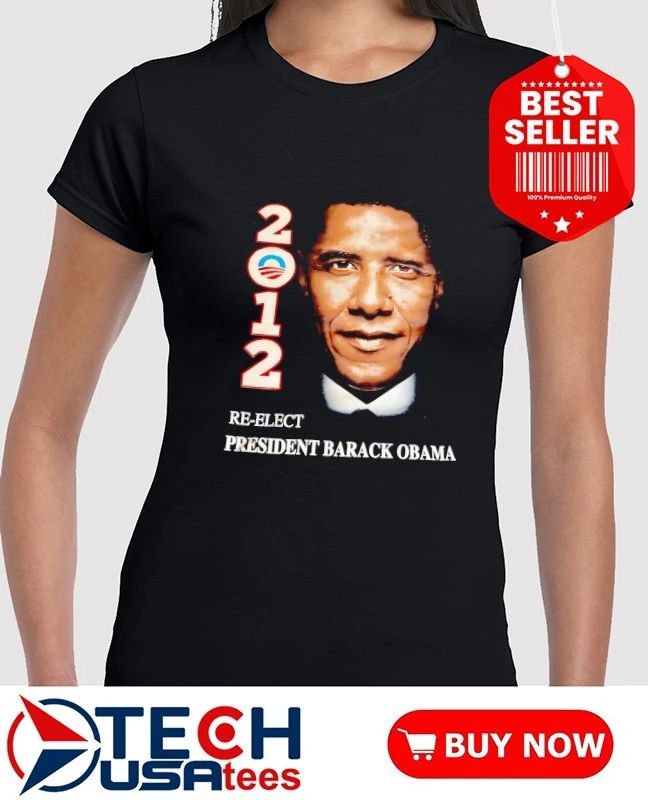 2012 Re-elect President Barack Obama shirt
