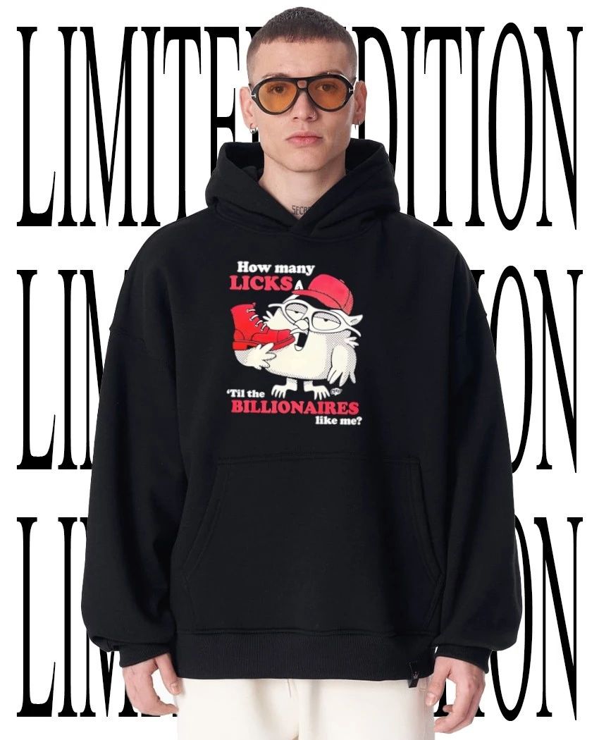 Tootsie Pop Mr Owl how many licks til the billionaires like me shirt