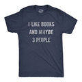 Mens I Like Books and Maybe 3 People T Shirt Funny Book Reading Lovers Tee for