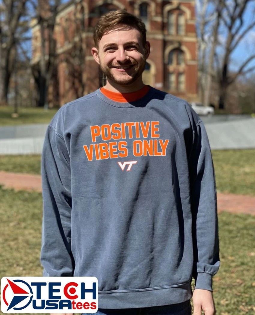 Virginia Tech Hokies Positive Vibes Only shirt
