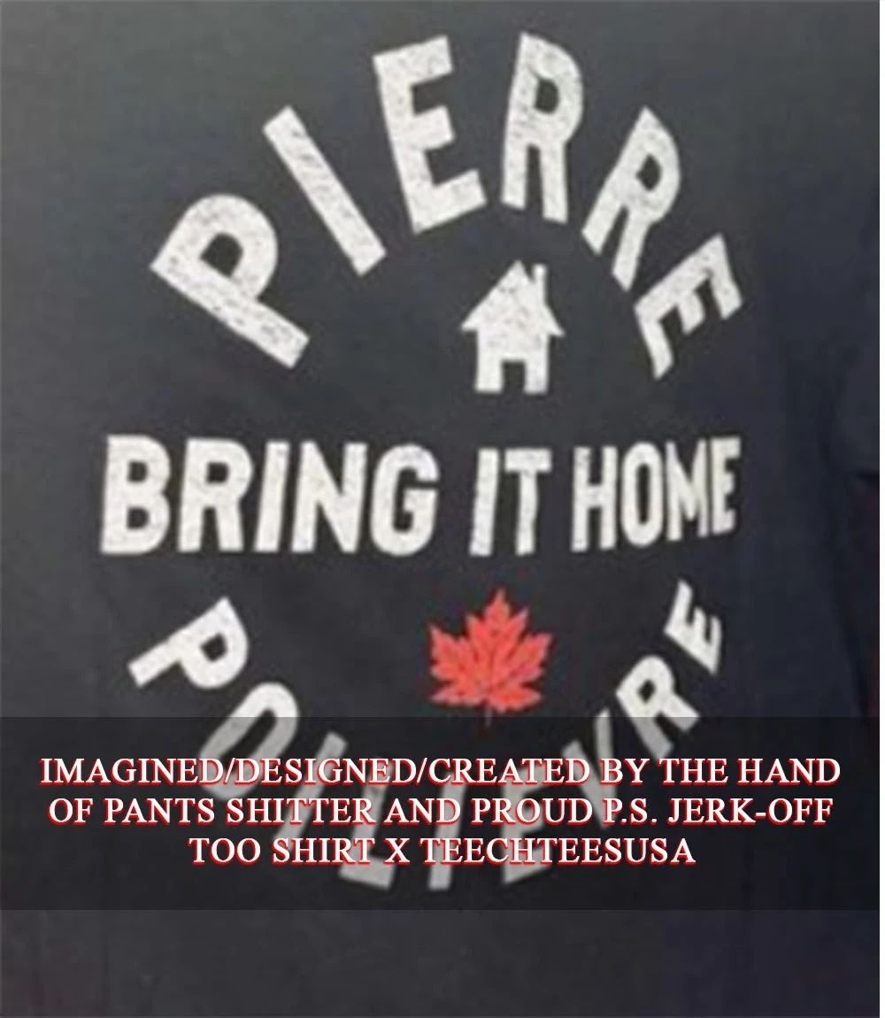 Pierre Poilievre bring it home shirt