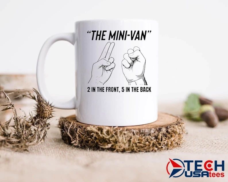 The Mini-Van 2 in the front 5 in the back shirt