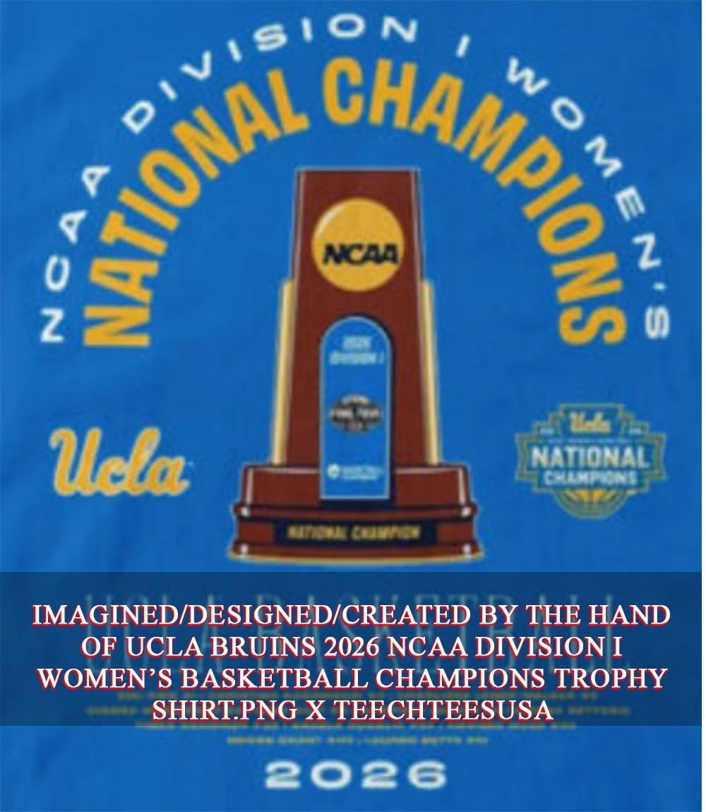 UCLA Bruins 2026 NCAA Division I Women’s Basketball Champions Trophy shirt
