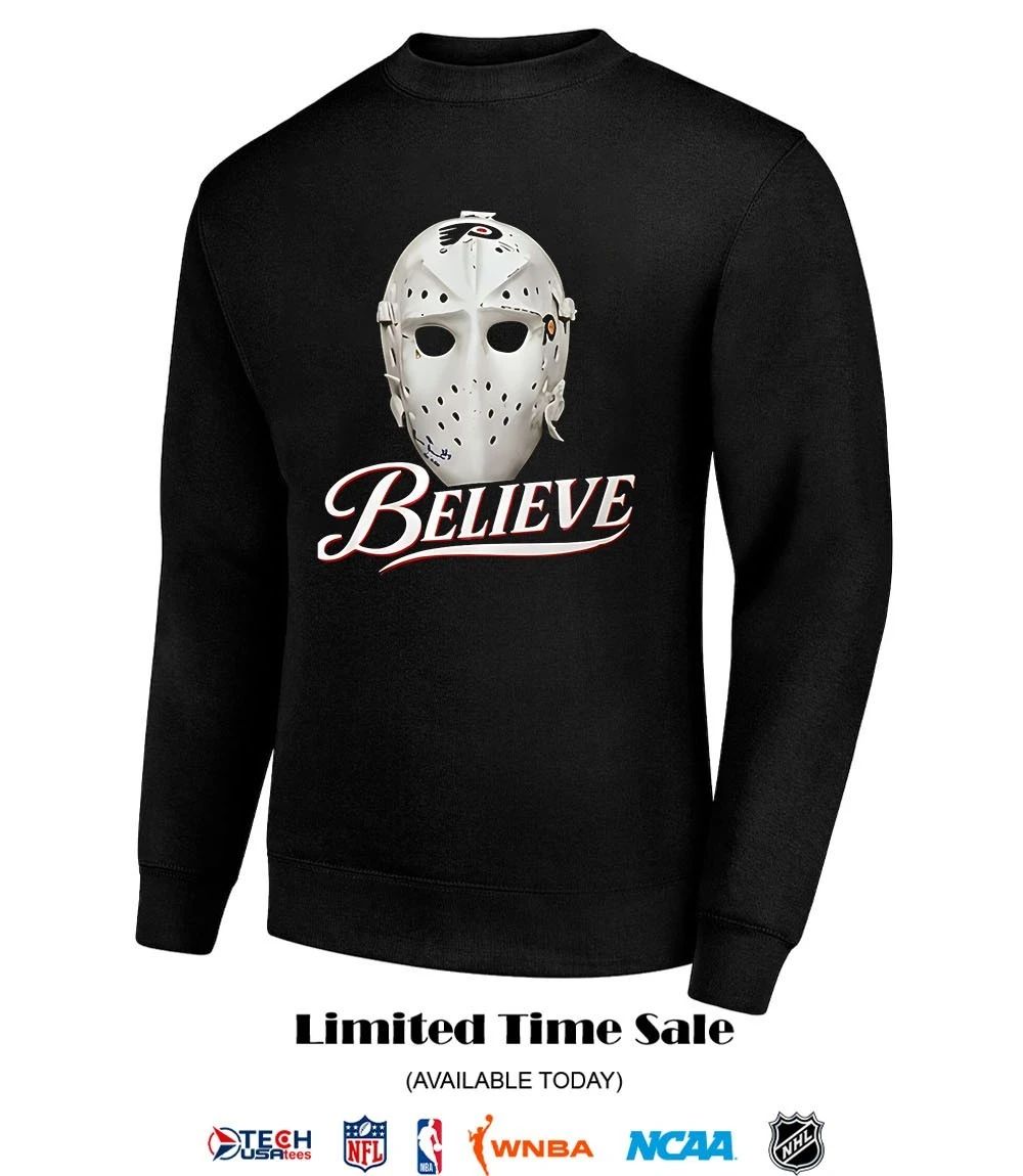 Believe Parent Philadelphia Flyers Ice Hockey Mask shirt