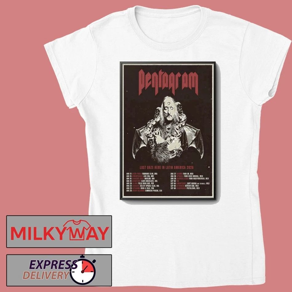 Pentagram Last Daze Here In Latin America 2026 Shows Poster shirt