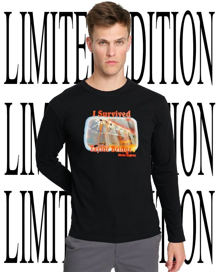 I survived the Taylor Bridge Alaska Highway shirt