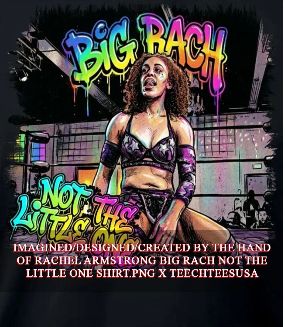 Rachel Armstrong Big Rach not the little one shirt