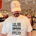 I got 99 problems and my toddler single handedly created 98 of them in 27 minutes shirt