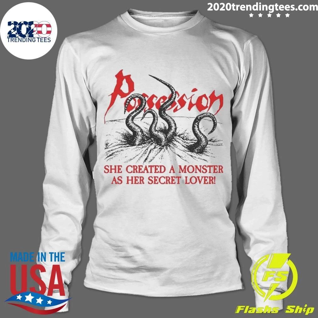 Possession She Created A Monster As Her Secret Lover Shirt